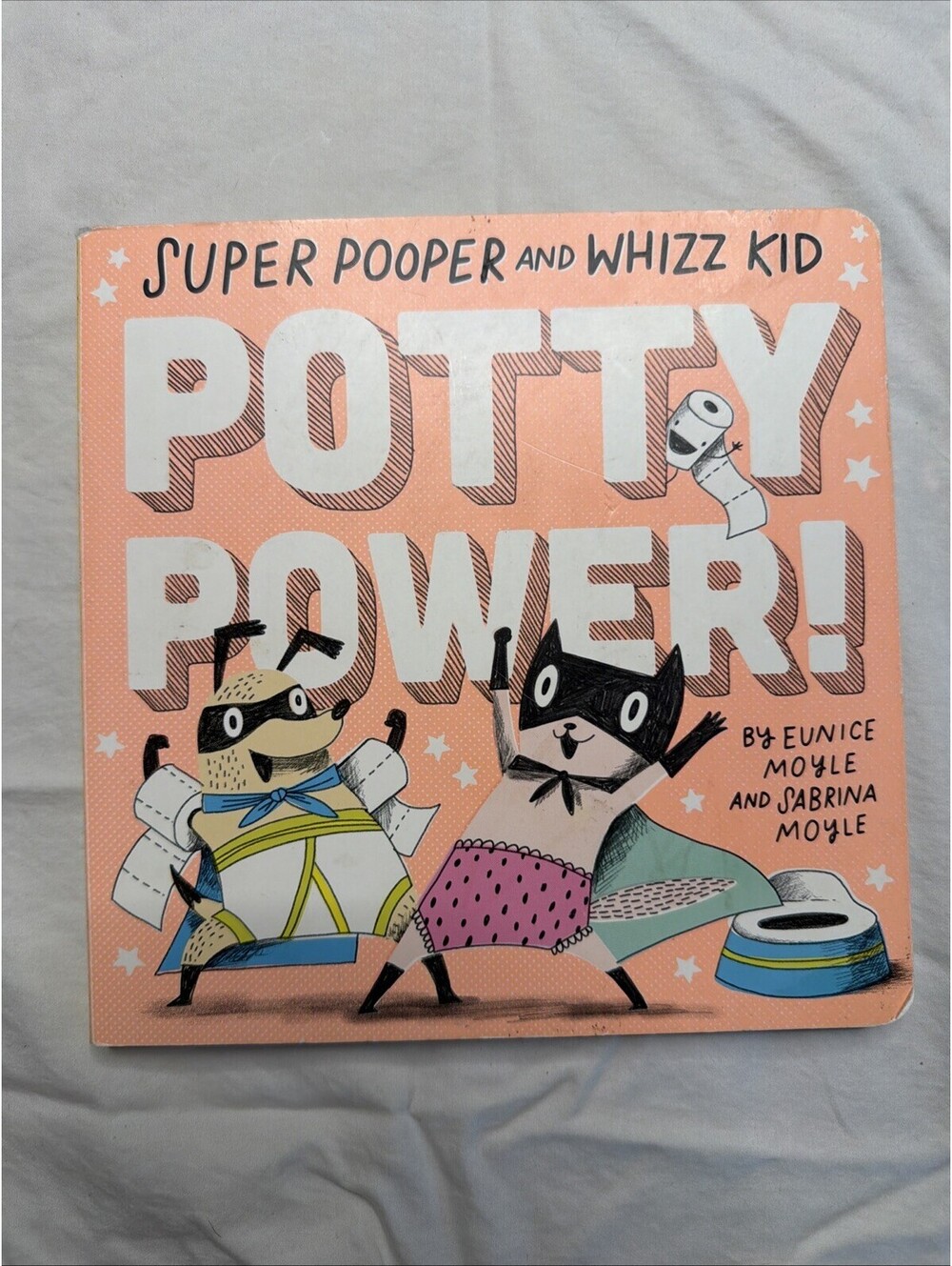 Super Pooper and Whizz Kid: Potty Power! By Sabrina Moyle and Eunice Moyle